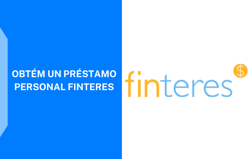 Cómo Solicitar el Préstamo Finteres Guía Rápida y Efectiva 2025